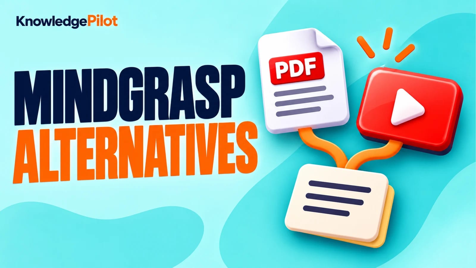 KnowledgePilot Mindgrasp Alternatives headline beside a PDF, red video tile and study notes connected by orange paths.